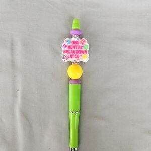 ONE MENTAL BREAKDOWN LATER..Beadable Pen
